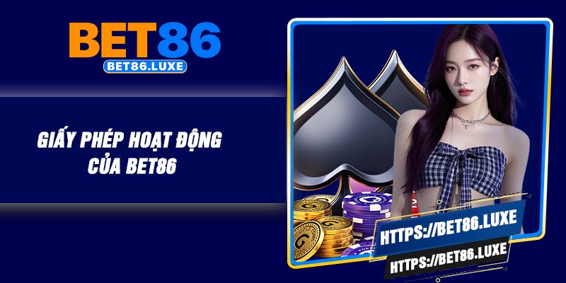 Giấy phép hoạt động của Bet86